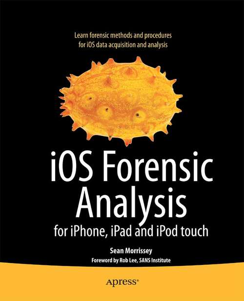 Book cover of iOS Forensic Analysis: for iPhone, iPad, and iPod touch (1st ed.)
