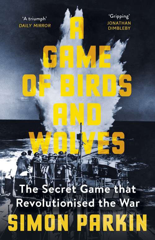 Book cover of A Game of Birds and Wolves: The Secret Game That Won the War