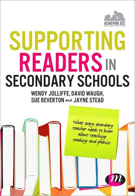 Book cover of Supporting Readers in Secondary Schools: What Every Secondary Teacher Needs to Know about Teaching Reading and Phonics (PDF)