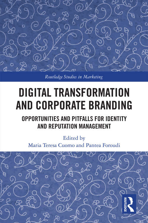 Book cover of Digital Transformation and Corporate Branding: Opportunities and Pitfalls for Identity and Reputation Management (Routledge Studies in Marketing)