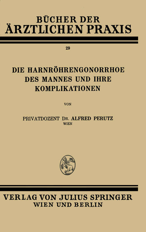 Book cover of Die Harnröhren-Gonorrhoe des Mannes und Ihre Komplikationen: Band 29 (1931)