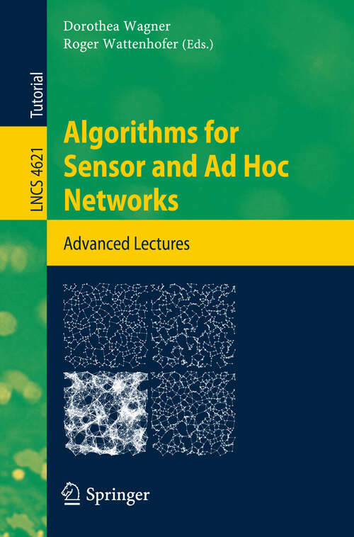 Book cover of Algorithms for Sensor and Ad Hoc Networks: Advanced Lectures (2007) (Lecture Notes in Computer Science #4621)