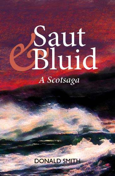 Book cover of Saut an Bluid: A Scotsaga