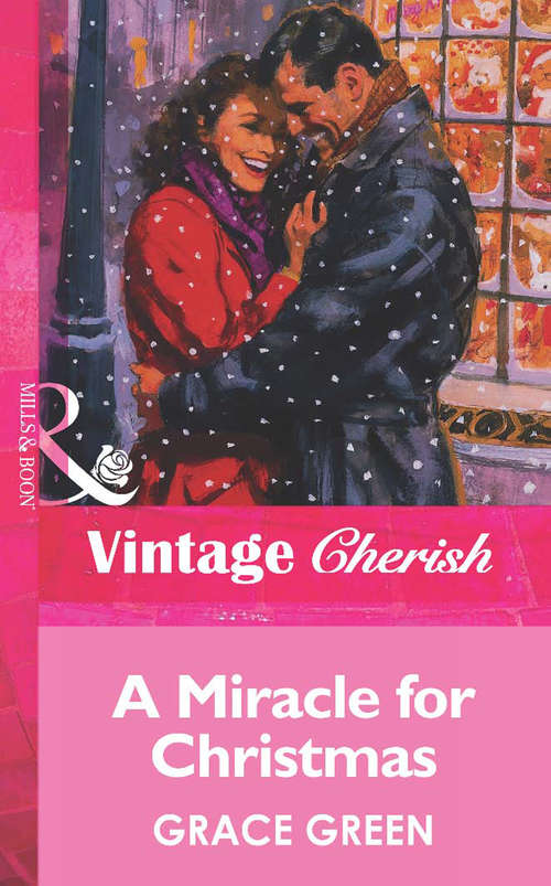 Book cover of A Miracle For Christmas (ePub First edition) (Mills And Boon Vintage Cherish Ser.: No. 404)