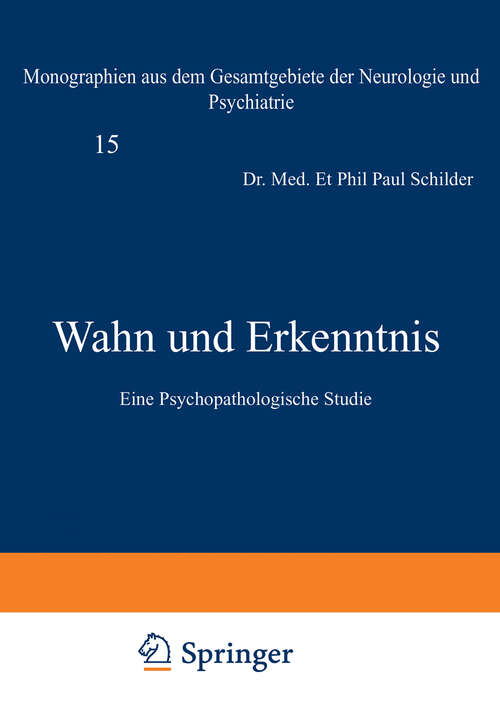 Book cover of Wahn und Erkenntnis: Eine Psychopathologische Studie (1918) (Monographien aus dem Gesamtgebiete der Neurologie und Psychiatrie #15)