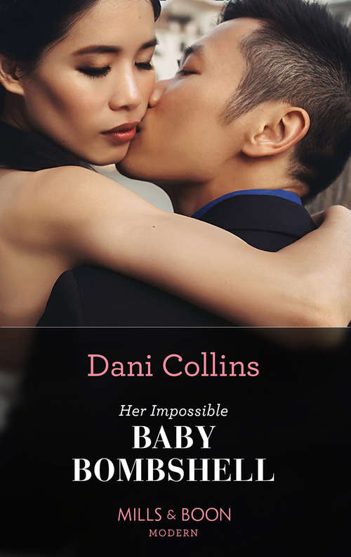 Book cover of Her Impossible Baby Bombshell (Mills & Boon Modern): Her Impossible Baby Bombshell / His Billion-dollar Takeover Temptation / From Exposé To Expecting / Queen By Royal Appointment (ePub edition)