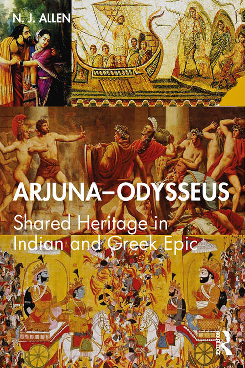Book cover of Arjuna–Odysseus: Shared Heritage in Indian and Greek Epic