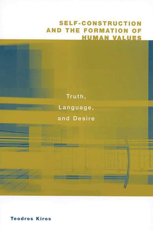 Book cover of Self-Construction and the Formation of Human Values: Truth, Language, and Desire