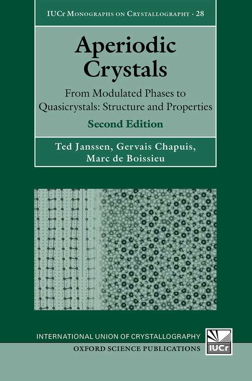Book cover of Aperiodic Crystals: From Modulated Phases to Quasicrystals:  Structure and Properties (International Union of Crystallography Monographs on Crystallography)