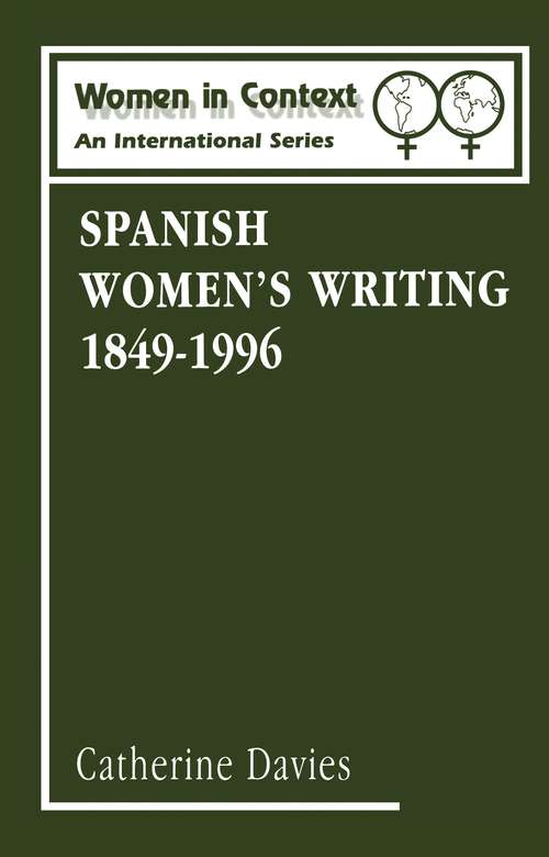 Book cover of Spanish Women's Writing 1849-1996 (Women in Context: Women's Writing)
