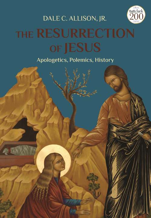 Book cover of The Resurrection of Jesus: Apologetics, Polemics, History