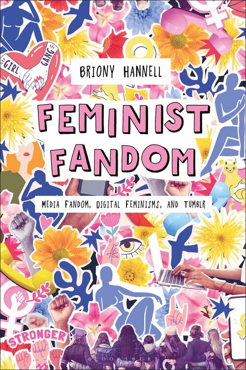 Book cover of Feminist Fandom: Media Fandom, Digital Feminisms, and Tumblr
