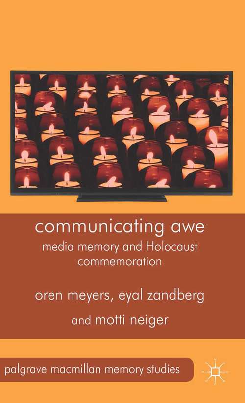 Book cover of Communicating Awe: Media Memory and Holocaust Commemoration (2014) (Palgrave Macmillan Memory Studies)