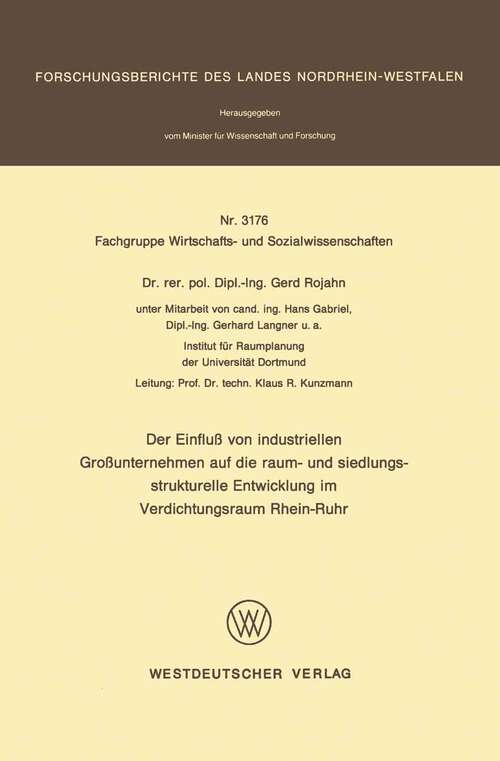 Book cover of Der Einfluß von industriellen Großunternehmen auf die raum- und siedlungsstrukturelle Entwicklung im Verdichtungsraum Rhein-Ruhr (1984) (Forschungsberichte des Landes Nordrhein-Westfalen #3176)