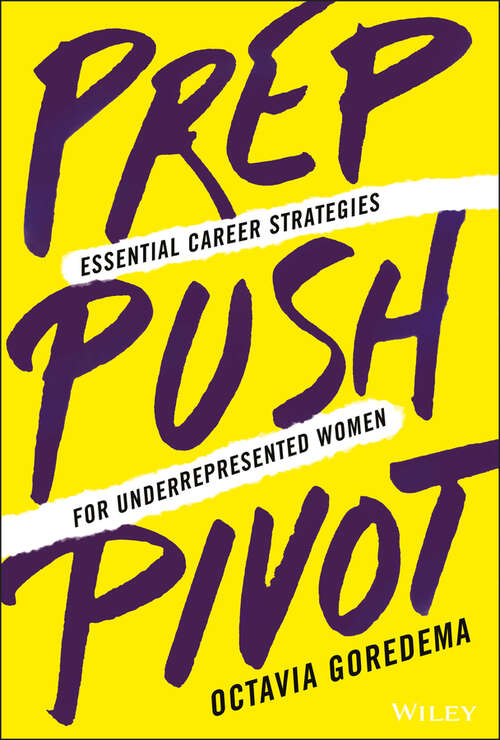 Book cover of Prep, Push, Pivot: Essential Career Strategies for Underrepresented Women