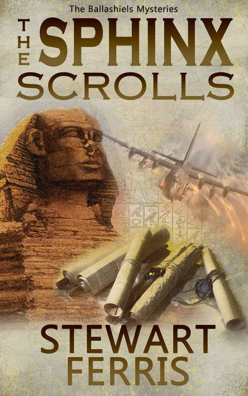 Book cover of The Sphinx Scrolls: The Ballashiels Mysteries (The Ballashiels Mysteries #1)