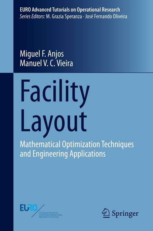 Book cover of Facility Layout: Mathematical Optimization Techniques and Engineering Applications (1st ed. 2021) (EURO Advanced Tutorials on Operational Research)