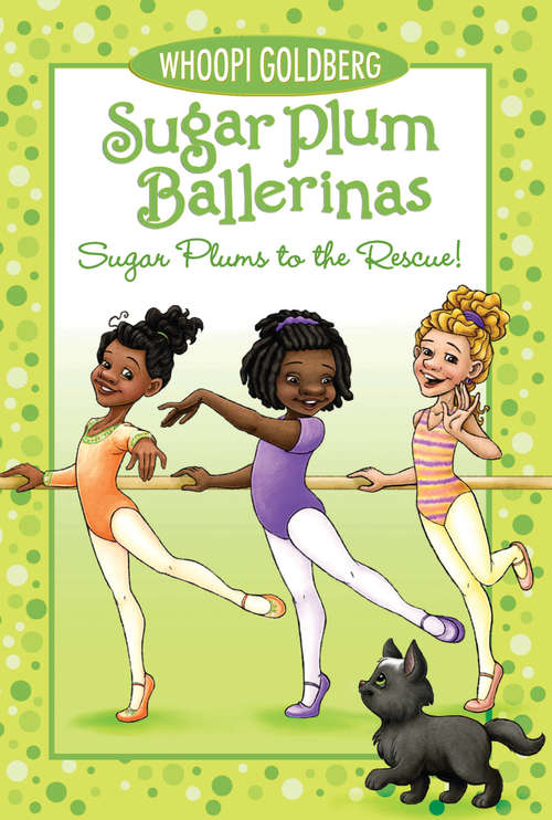Book cover of Sugar Plum Ballerinas: Sugar Plums to the Rescue! (Sugar Plum Ballerinas #5)
