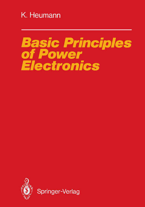Book cover of Basic Principles of Power Electronics (1986) (Electric Energy Systems and Engineering Series)