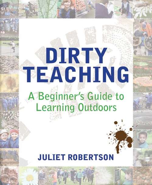Book cover of Dirty Teaching: A Beginner's Guide to Learning Outdoors