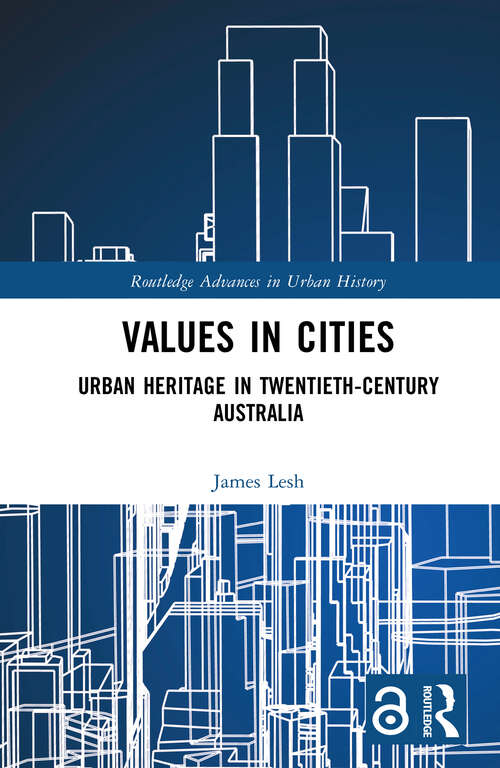 Book cover of Values in Cities: Urban Heritage in Twentieth-Century Australia (ISSN)