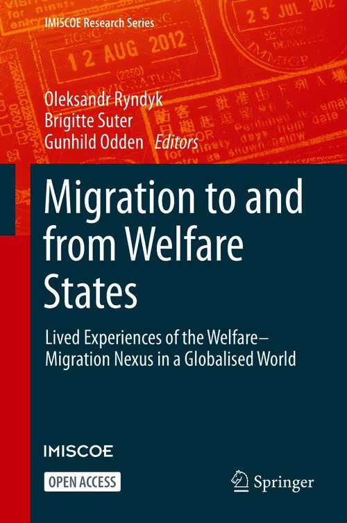 Book cover of Migration to and from Welfare States: Lived Experiences of the Welfare–Migration Nexus in a Globalised World (1st ed. 2021) (IMISCOE Research Series)