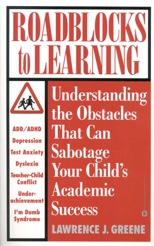 Book cover of Roadblocks to Learning: Understanding the Obstacles That Can Sabotage Your Child's Academic Success