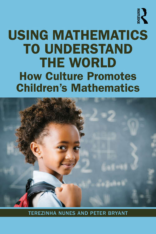Book cover of Using Mathematics to Understand the World: How Culture Promotes Children's Mathematics