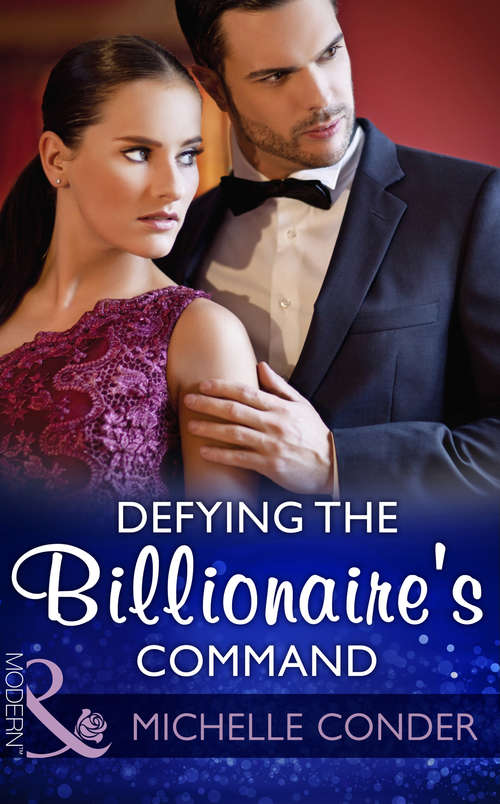 Book cover of Defying The Billionaire's Command: Defying The Billionaire's Command / The Mistress That Tamed De Santis (ePub edition) (Mills And Boon Modern Ser.)