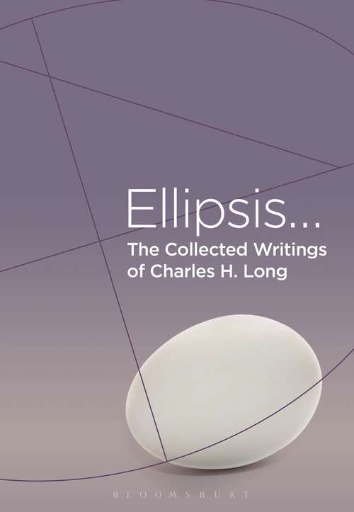 Book cover of The Collected Writings of Charles H. Long: Ellipsis