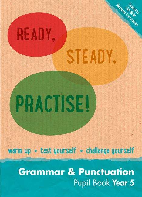 Book cover of Ready, Steady, Practise! - Year 5 Grammar And Punctuation Pupil Book: English KS2 (PDF)