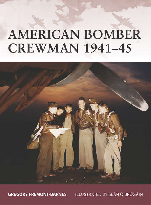 Book cover of American Bomber Crewman 1941–45 (Warrior)