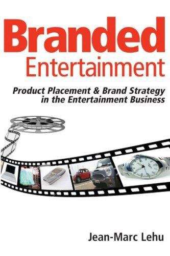 Book cover of Branded Entertainment: Product Placement and Brand Strategy in the Entertainment Business (1st edition) (PDF)