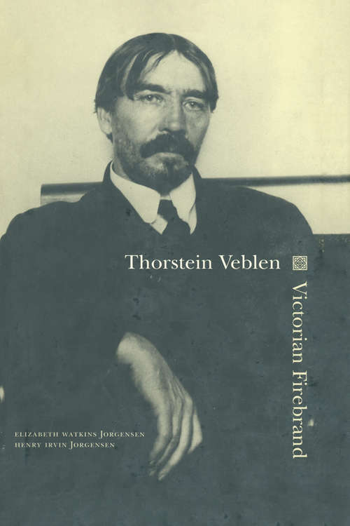 Book cover of Thorstein Veblen: Victorian Firebrand
