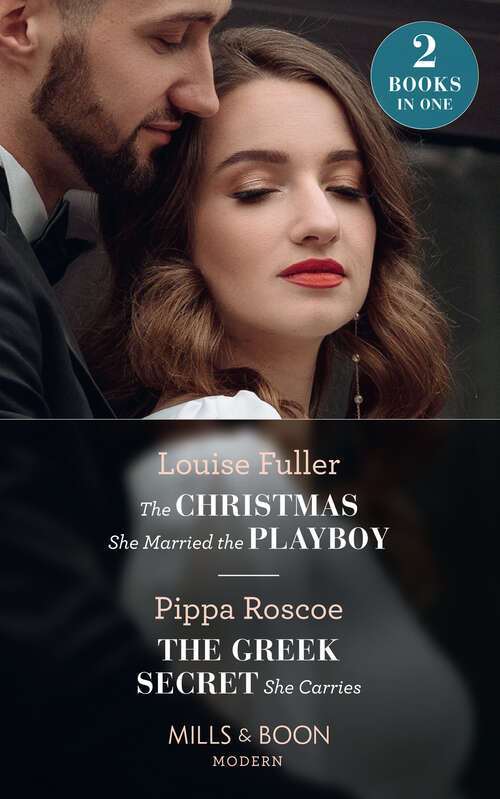 Book cover of The Christmas She Married The Playboy / The Greek Secret She Carries: The Christmas She Married The Playboy (christmas With A Billionaire) / The Greek Secret She Carries (the Diamond Inheritance) (ePub edition)