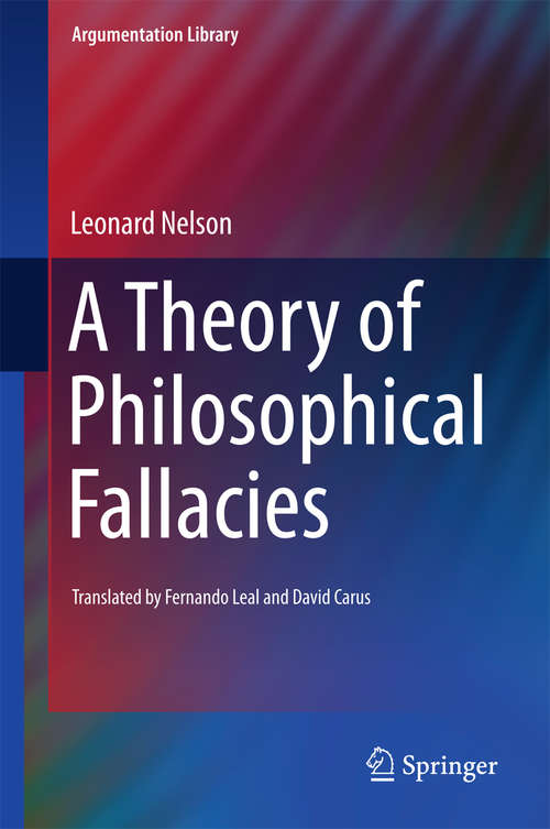 Book cover of A Theory of Philosophical Fallacies (1st ed. 2016) (Argumentation Library #26)