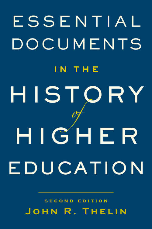 Book cover of Essential Documents in the History of American Higher Education (second edition)