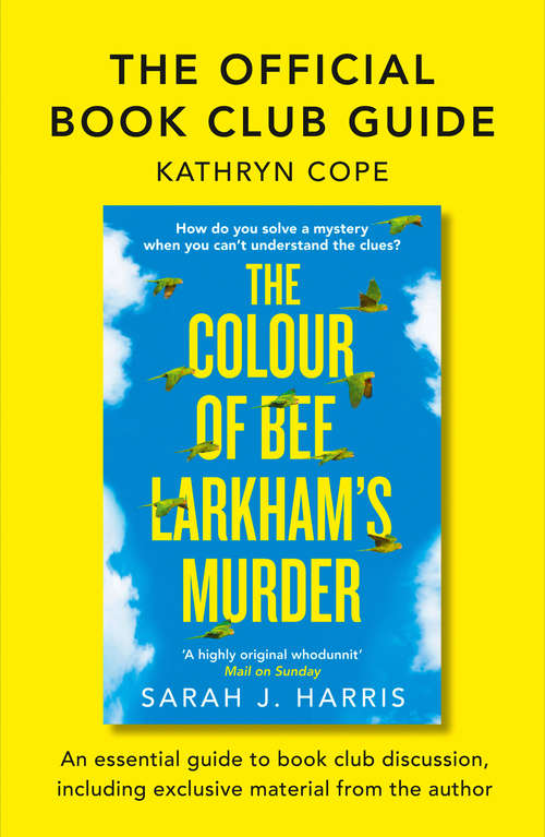Book cover of The Official Book Club Guide: The Colour of Bee Larkham’s Murder (ePub edition)