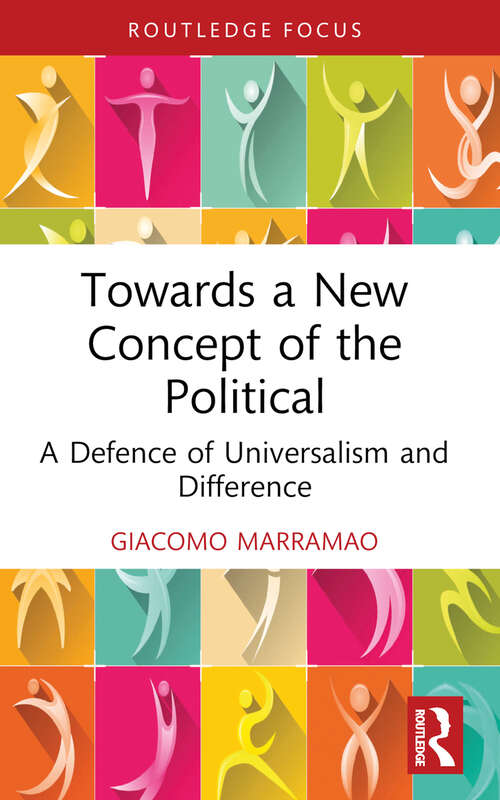 Book cover of Towards a New Concept of the Political: A Defence of Universalism and Difference (Critiques and Alternatives to Capitalism)