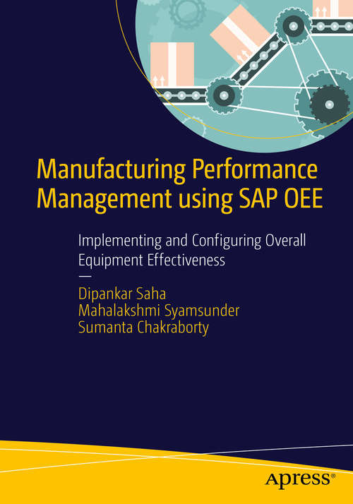 Book cover of Manufacturing Performance Management using SAP OEE: Implementing and Configuring Overall Equipment Effectiveness (1st ed.)