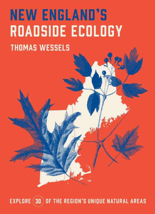 Book cover of New England's Roadside Ecology: Explore 30 of the Region's Unique Natural Areas