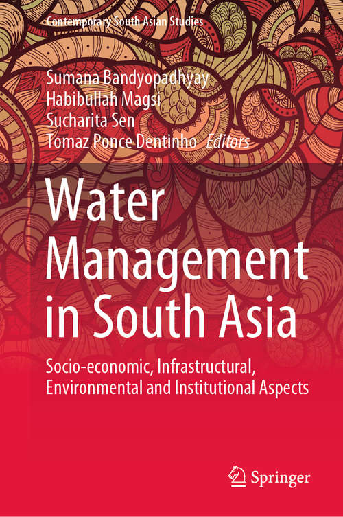 Book cover of Water Management in South Asia: Socio-economic, Infrastructural, Environmental and Institutional Aspects (1st ed. 2020) (Contemporary South Asian Studies)