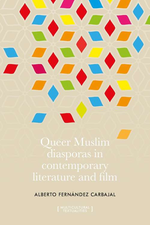 Book cover of Queer Muslim diasporas in contemporary literature and film (Multicultural Textualities)