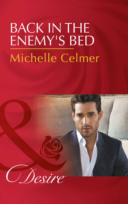 Book cover of Back In The Enemy's Bed: His Secret Baby Bombshell (dynasties: The Newports) / Back In The Enemy's Bed (dynasties: The Newports) / The Texan's One-night Standoff (dynasties: The Newports) (ePub edition) (Dynasties: The Newports #5)