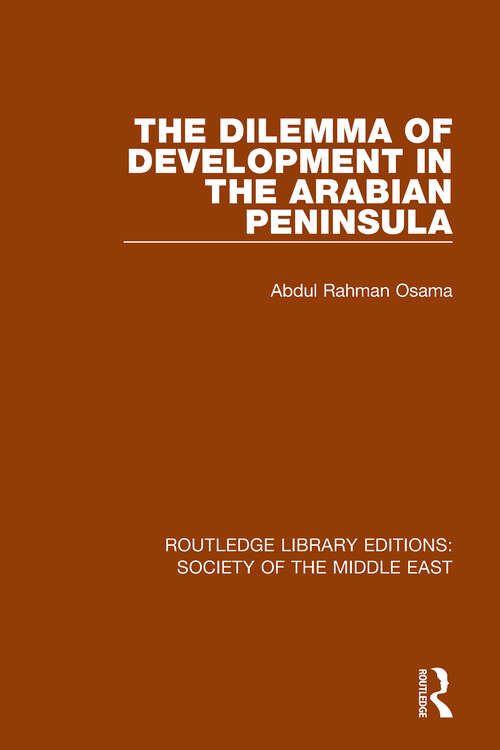 Book cover of The Dilemma of Development in the Arabian Peninsula