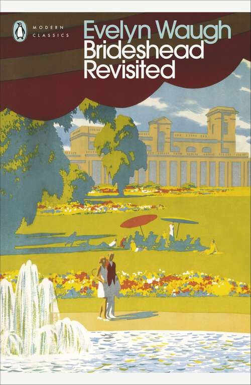 Book cover of Brideshead Revisited: The Sacred and Profane Memories of Captain Charles Ryder (Penguin Modern Classics)