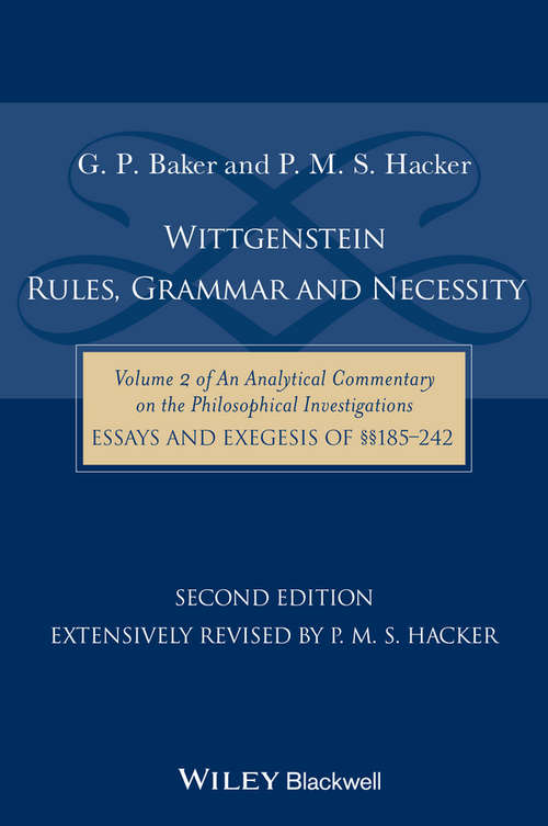 Book cover of Wittgenstein: Volume 2 of an Analytical Commentary on the Philosophical Investigations, Essays and Exegesis §§185-242 (2)