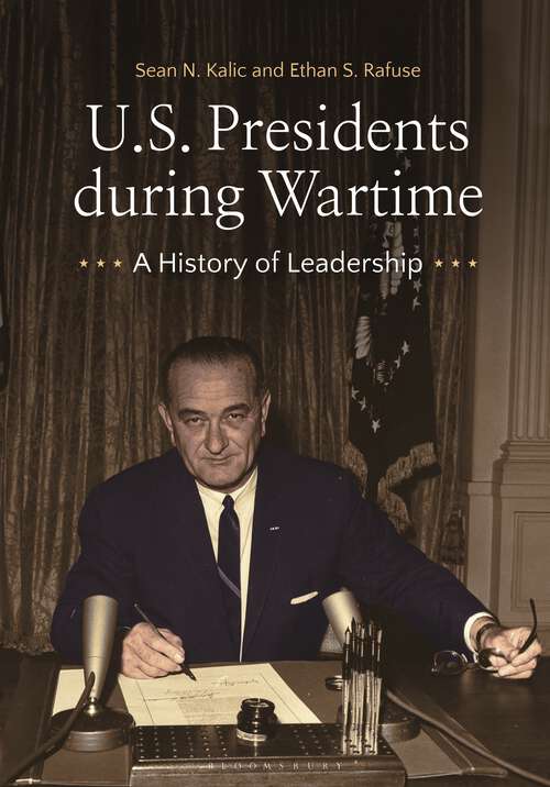 Book cover of U.S. Presidents during Wartime: A History of Leadership