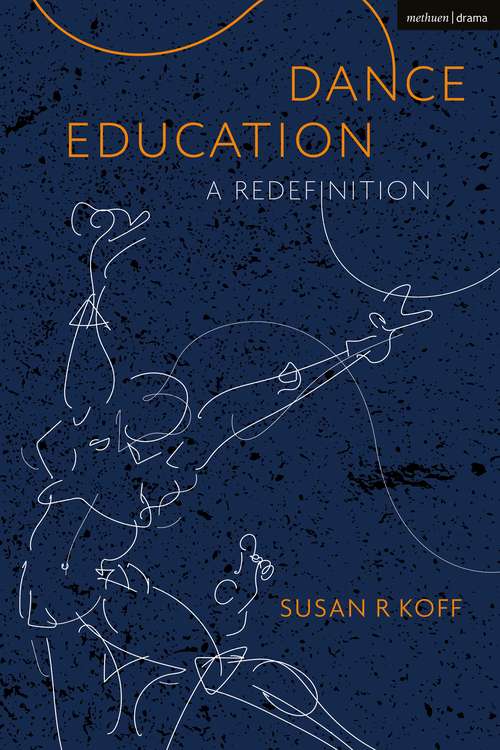 Book cover of Dance Education: A Redefinition