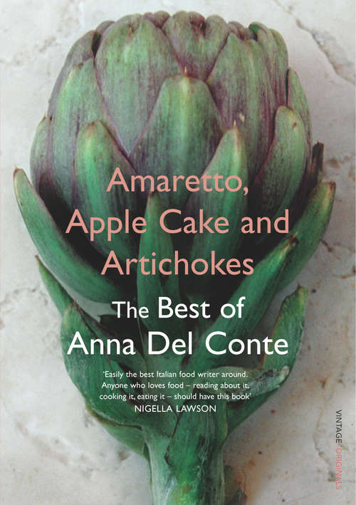 Book cover of Amaretto, Apple Cake and Artichokes: The Best of Anna Del Conte